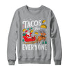 Tacos For Everyone Christmas Taco Funny Xmas Santa Family Shirt & Sweatshirt | teecentury