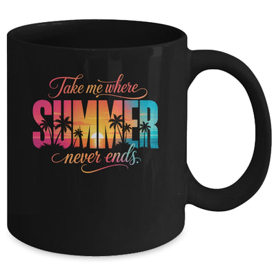 Take Me Where Summer Never Ends Beach Vacation Men Women Mug | teecentury