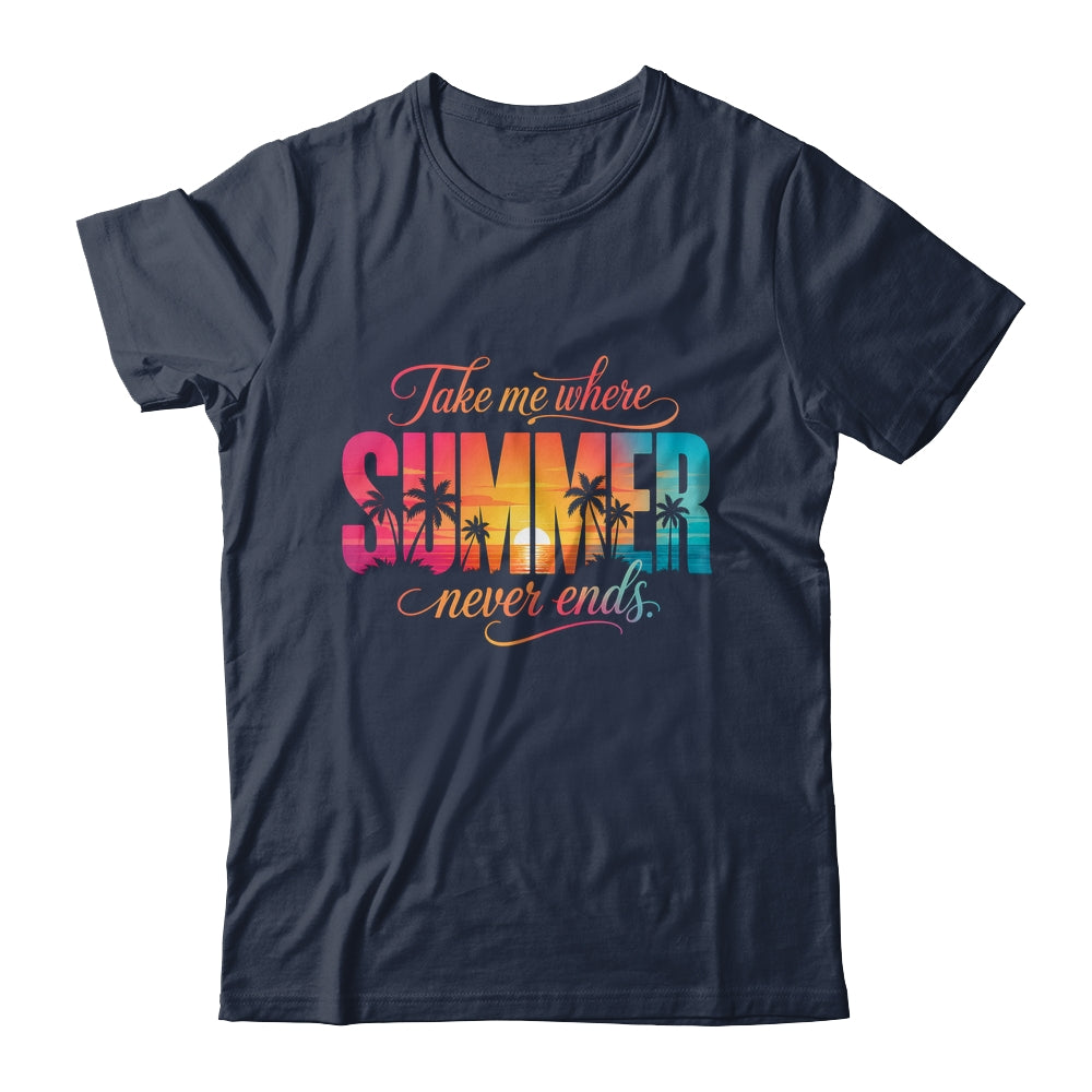 Take Me Where Summer Never Ends Beach Vacation Men Women Shirt & Tank Top | teecentury