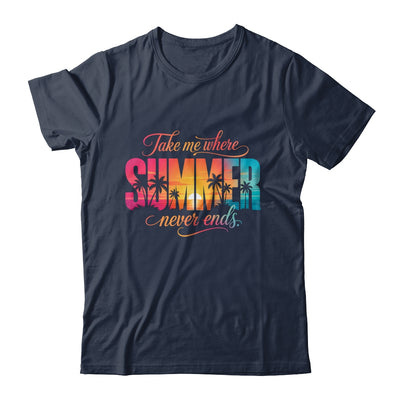 Take Me Where Summer Never Ends Beach Vacation Men Women Shirt & Tank Top | teecentury
