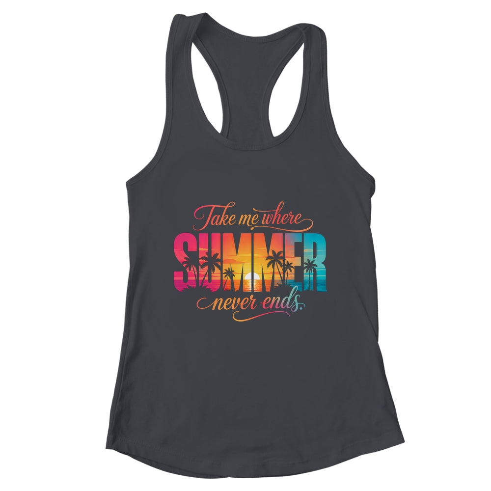 Take Me Where Summer Never Ends Beach Vacation Men Women Shirt & Tank Top | teecentury