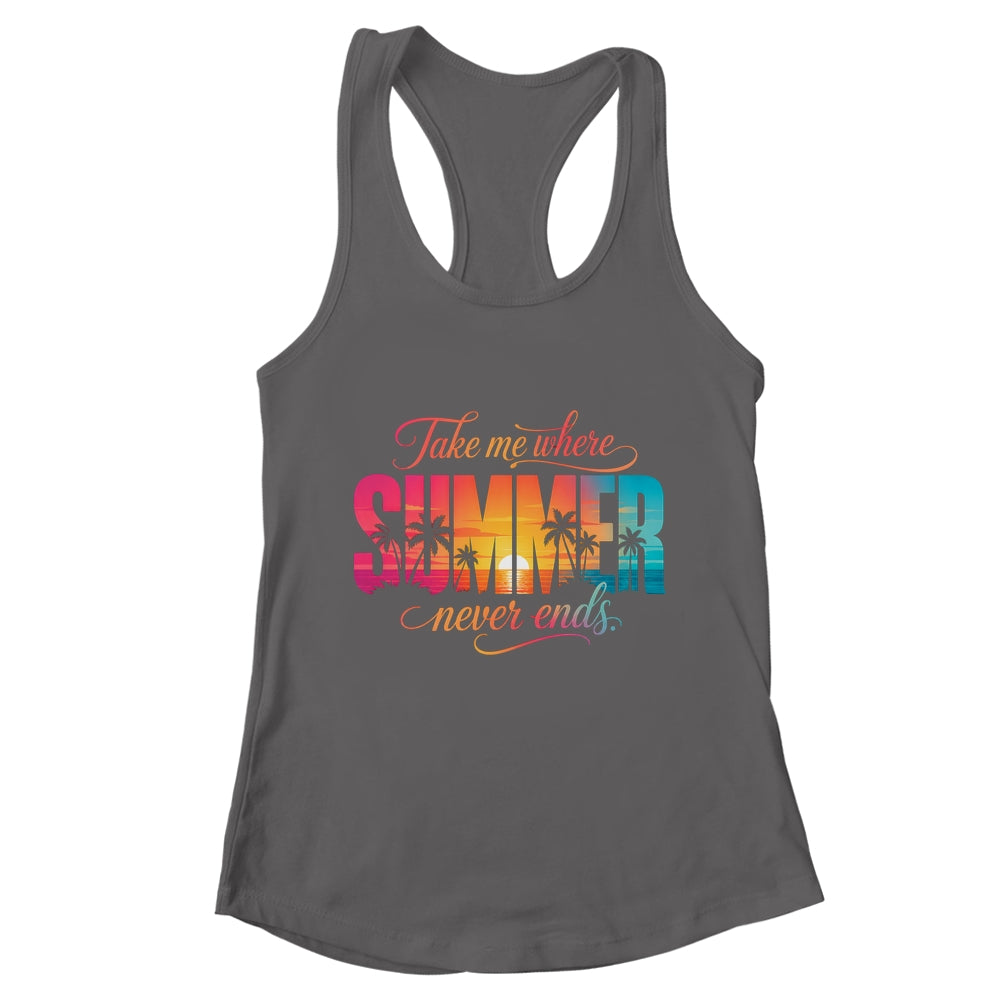 Take Me Where Summer Never Ends Beach Vacation Men Women Shirt & Tank Top | teecentury