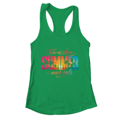 Take Me Where Summer Never Ends Beach Vacation Men Women Shirt & Tank Top | teecentury