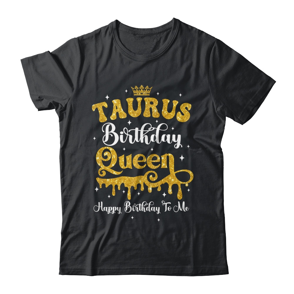Taurus Birthday Queen Happy Birthday To Me Women Shirt & Tank Top | teecentury