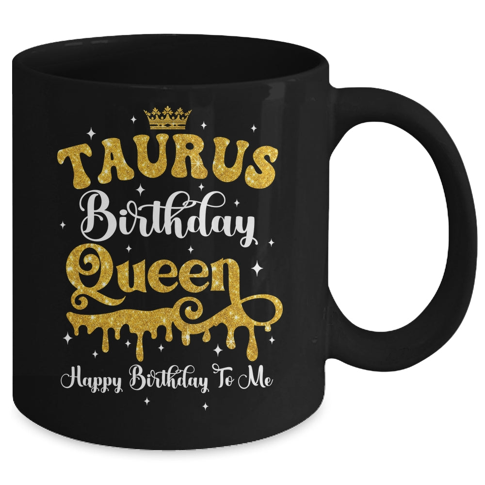 Taurus Birthday Queen Happy Birthday To Me Women Mug | teecentury