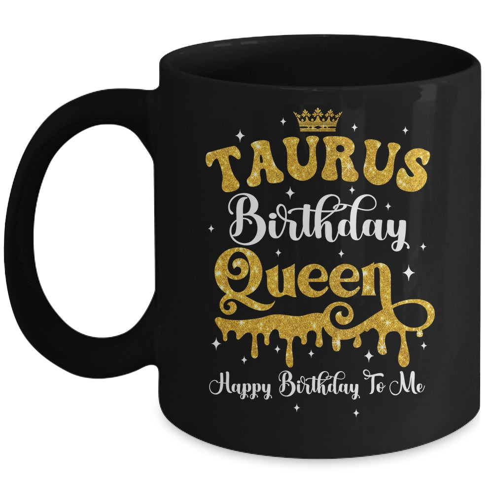 Taurus Birthday Queen Happy Birthday To Me Women Mug | teecentury