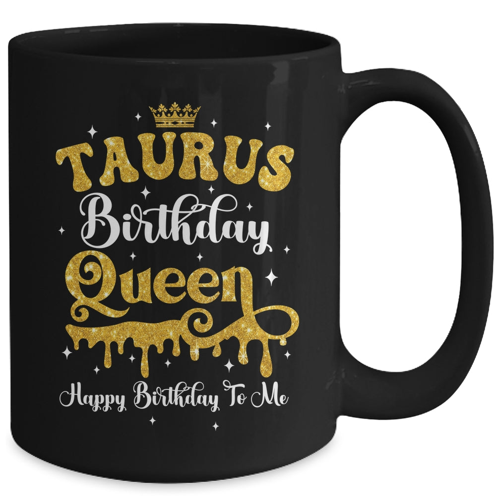 Taurus Birthday Queen Happy Birthday To Me Women Mug | teecentury