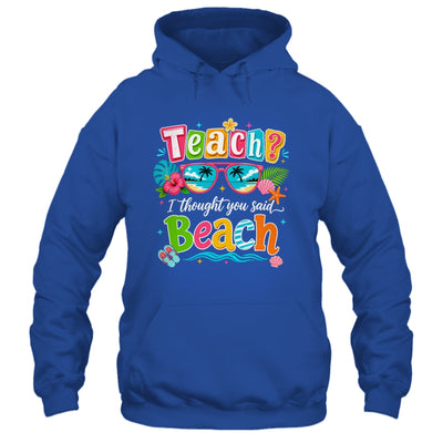 Teach I Thought You Said Beach Teacher Summer Vacation Shirt & Tank Top | teecentury