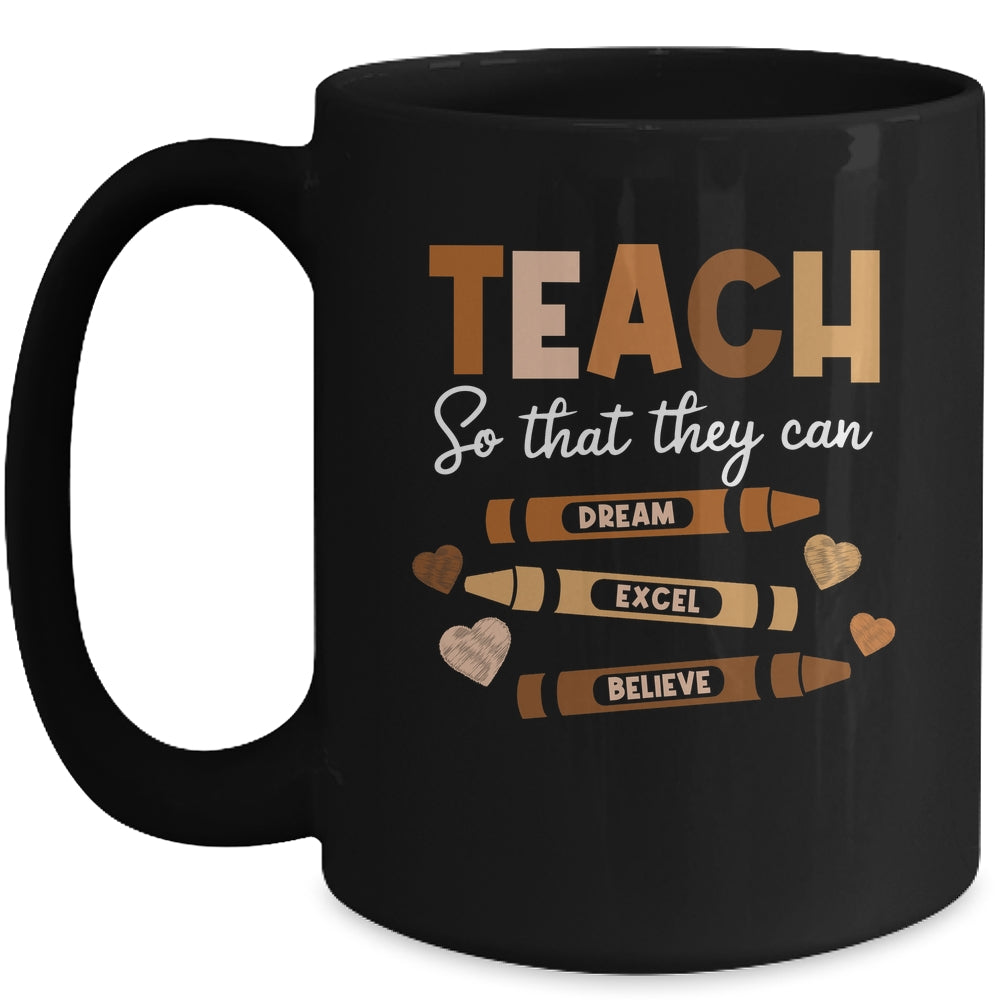 Teach So That They Can Dream Excel Black History Teacher Mug | teecentury
