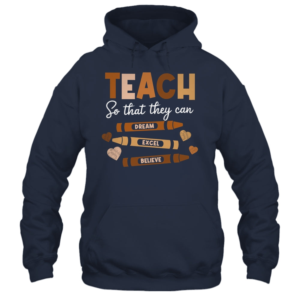 Teach So That They Can Dream Excel Black History Teacher Shirt & Hoodie | teecentury