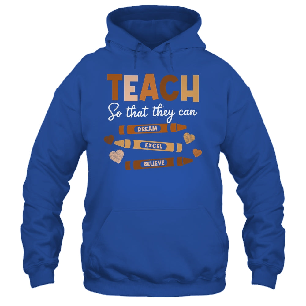 Teach So That They Can Dream Excel Black History Teacher Shirt & Hoodie | teecentury
