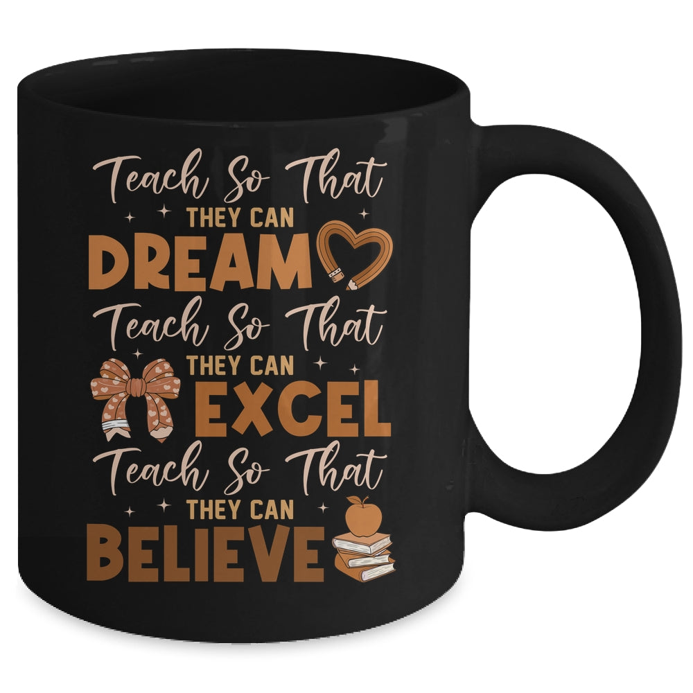 Teach So That They Can Dream Excel Teacher Black History Mug | teecentury