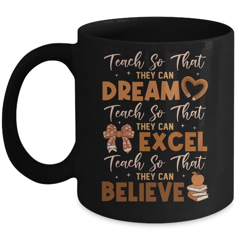 Teach So That They Can Dream Excel Teacher Black History Mug | teecentury
