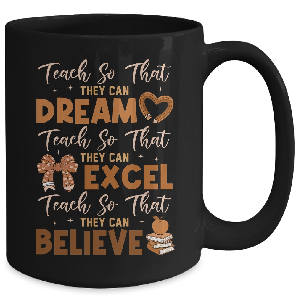 Teach So That They Can Dream Excel Teacher Black History Mug | teecentury