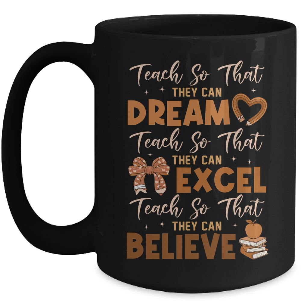 Teach So That They Can Dream Excel Teacher Black History Mug | teecentury