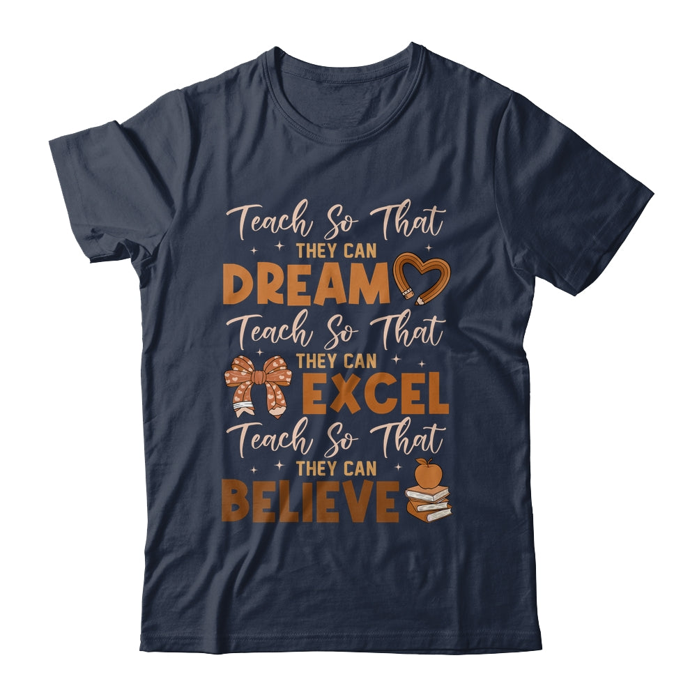 Teach So That They Can Dream Excel Teacher Black History Shirt & Hoodie | teecentury