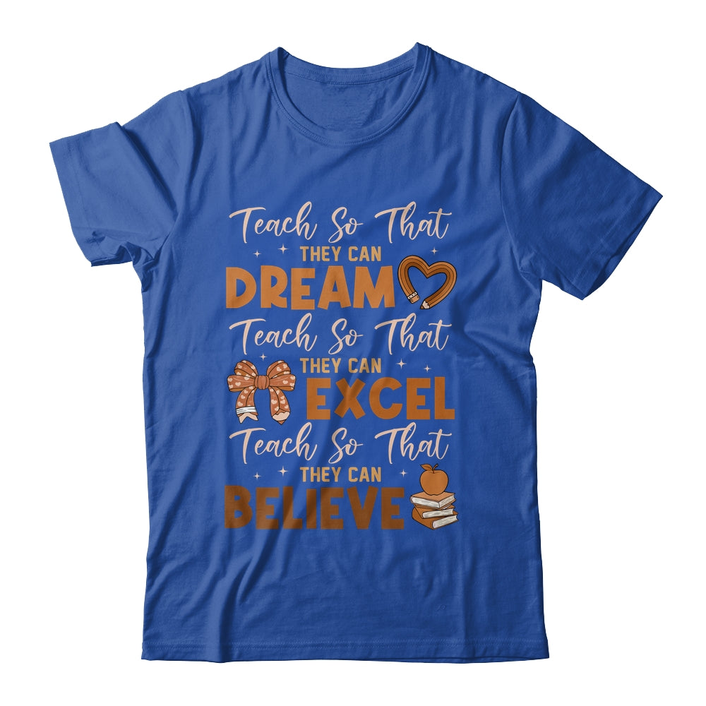 Teach So That They Can Dream Excel Teacher Black History Shirt & Hoodie | teecentury