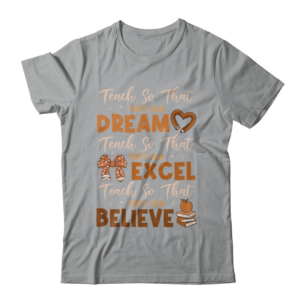 Teach So That They Can Dream Excel Teacher Black History Shirt & Hoodie | teecentury