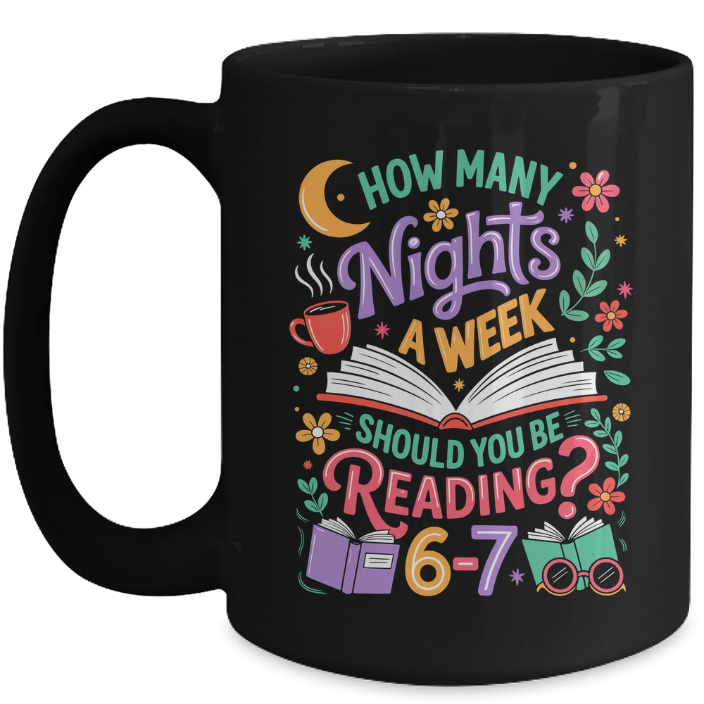 Teacher 67 How Many Nights A Week Should You Be Reading 6-7 Mug | teecentury