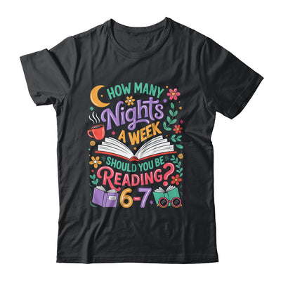 Teacher 67 How Many Nights A Week Should You Be Reading 6-7 Shirt & Hoodie | teecentury