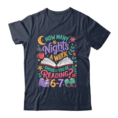 Teacher 67 How Many Nights A Week Should You Be Reading 6-7 Shirt & Hoodie | teecentury
