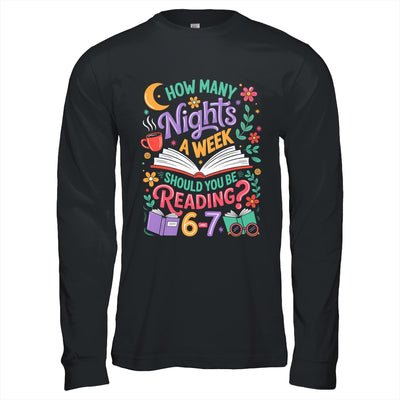 Teacher 67 How Many Nights A Week Should You Be Reading 6-7 Shirt & Hoodie | teecentury