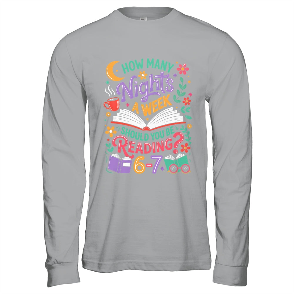 Teacher 67 How Many Nights A Week Should You Be Reading 6-7 Shirt & Hoodie | teecentury
