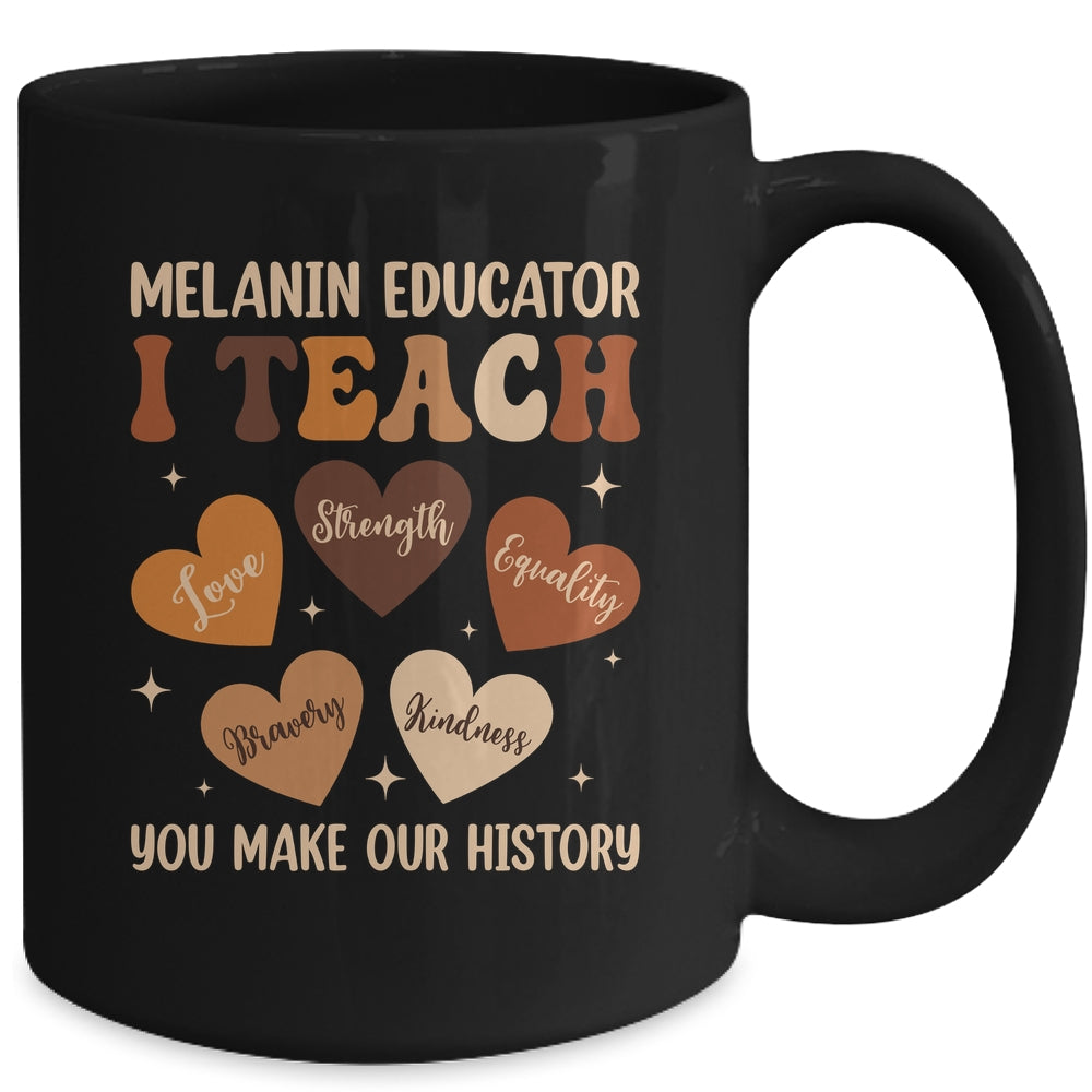 Teacher Black History Month Melanin Educator I Teach Mug | teecentury