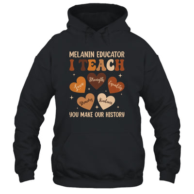 Teacher Black History Month Melanin Educator I Teach Shirt & Hoodie | teecentury