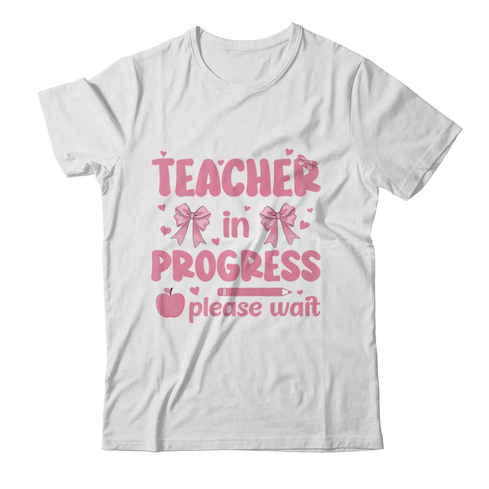 Teacher In Progress Coquette Pink Bow Future Teacher Women Shirt & Hoodie | teecentury