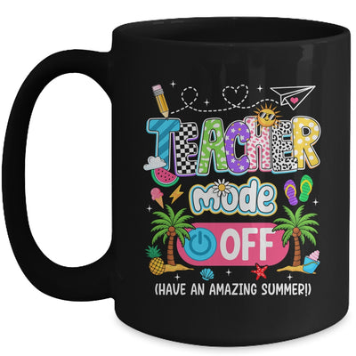 Teacher Mode Off Amazing Summer Break Funny Happy Last Day Of School Mug | teecentury