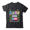 Teacher Mode Off Amazing Summer Break Funny Happy Last Day Of School Shirt & Tank Top | teecentury