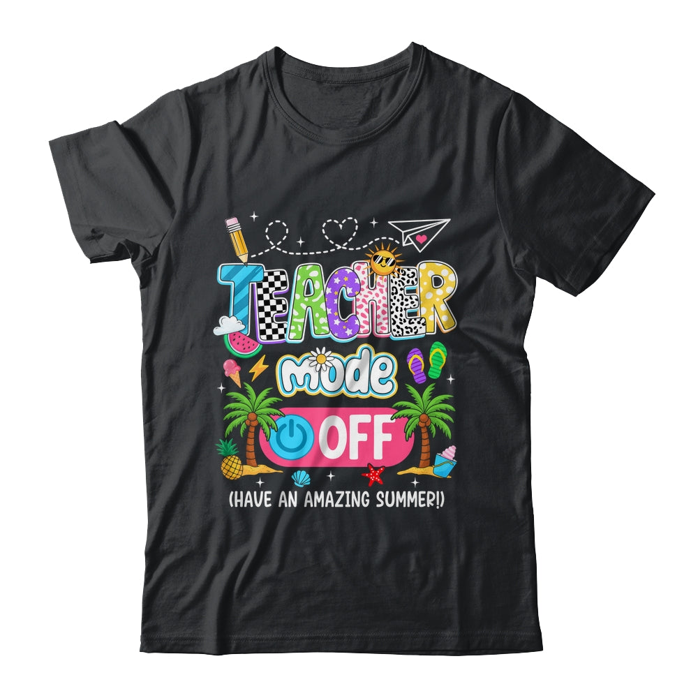 Teacher Mode Off Amazing Summer Break Funny Happy Last Day Of School Shirt & Tank Top | teecentury
