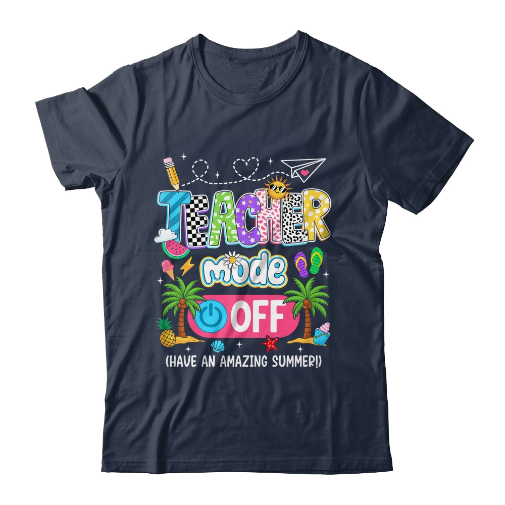 Teacher Mode Off Amazing Summer Break Funny Happy Last Day Of School Shirt & Tank Top | teecentury