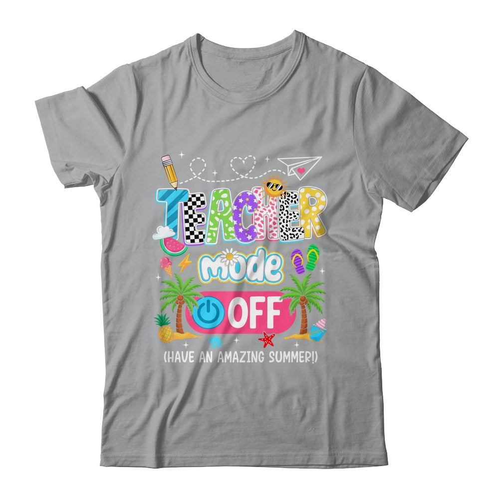 Teacher Mode Off Amazing Summer Break Funny Happy Last Day Of School Shirt & Tank Top | teecentury