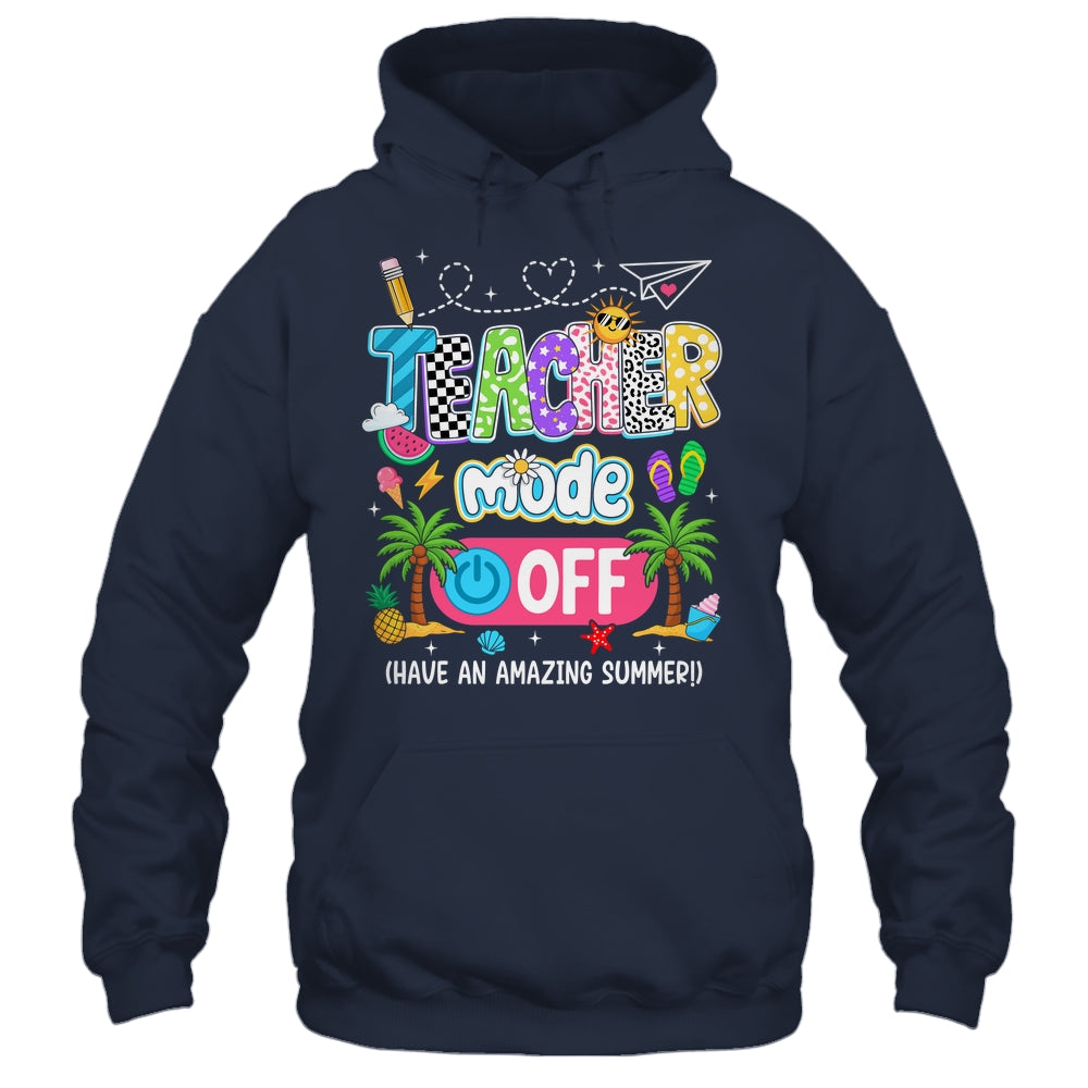 Teacher Mode Off Amazing Summer Break Funny Happy Last Day Of School Shirt & Tank Top | teecentury