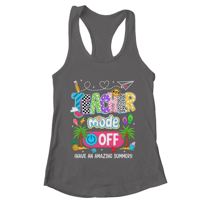 Teacher Mode Off Amazing Summer Break Funny Happy Last Day Of School Shirt & Tank Top | teecentury