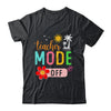 Teacher Mode Off Happy Last Day Of School Summer Break Funny Shirt & Tank Top | teecentury