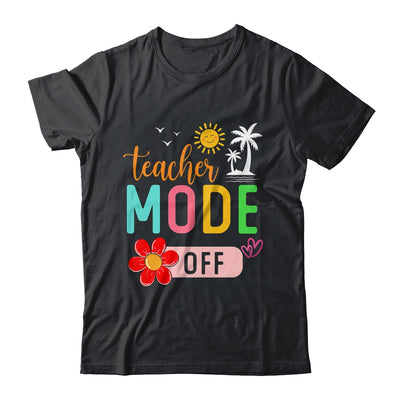 Teacher Mode Off Happy Last Day Of School Summer Break Funny Shirt & Tank Top | teecentury