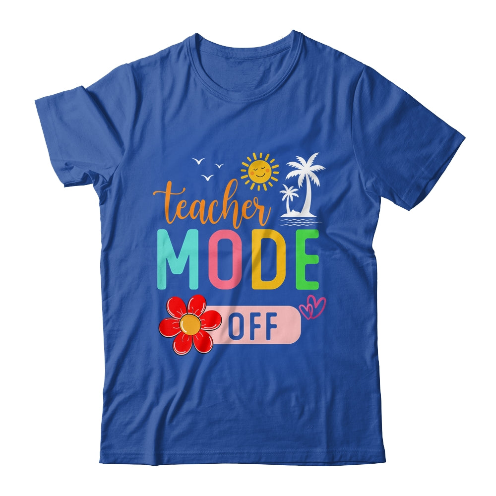 Teacher Mode Off Happy Last Day Of School Summer Break Funny Shirt & Tank Top | teecentury