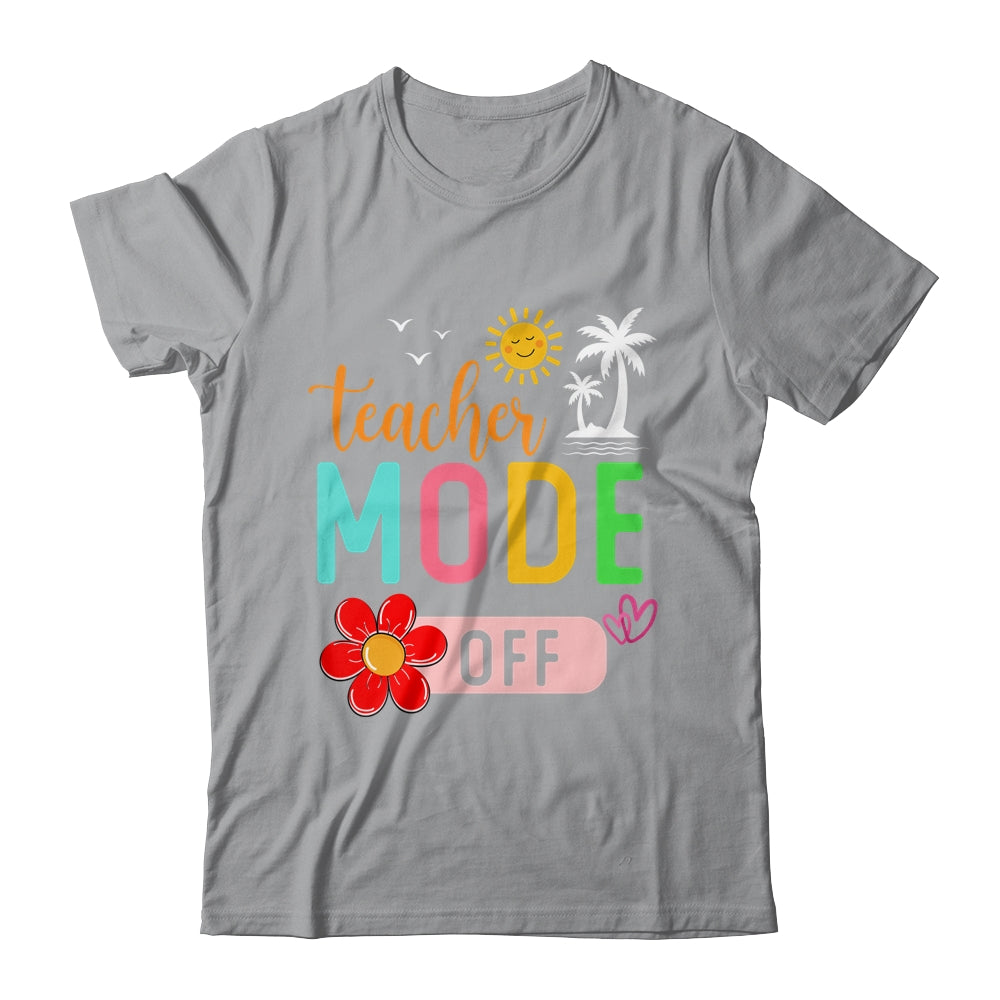Teacher Mode Off Happy Last Day Of School Summer Break Funny Shirt & Tank Top | teecentury