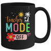 Teacher Mode Off Happy Last Day Of School Summer Break Funny Mug | teecentury