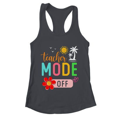 Teacher Mode Off Happy Last Day Of School Summer Break Funny Shirt & Tank Top | teecentury