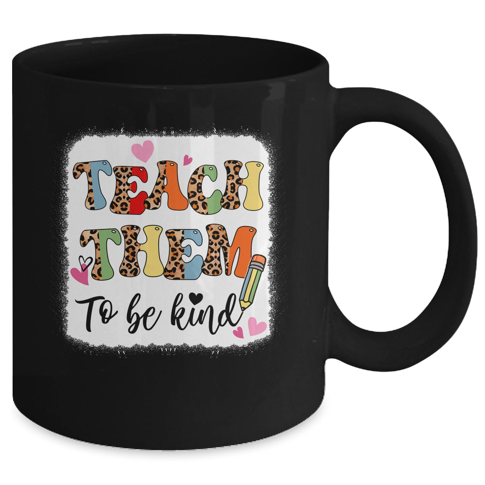 Teacher Teach Them To Be Kind Teach Kindness Back To School Mug | teecentury