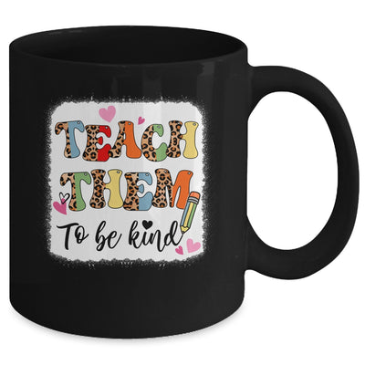 Teacher Teach Them To Be Kind Teach Kindness Back To School Mug | teecentury