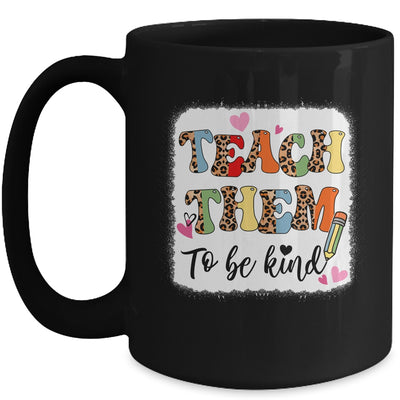 Teacher Teach Them To Be Kind Teach Kindness Back To School Mug | teecentury