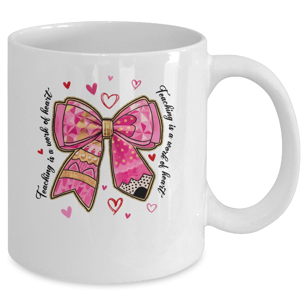 Teaching Is A Work Of Heart Pencil Bow Teacher Valentine Mug | teecentury