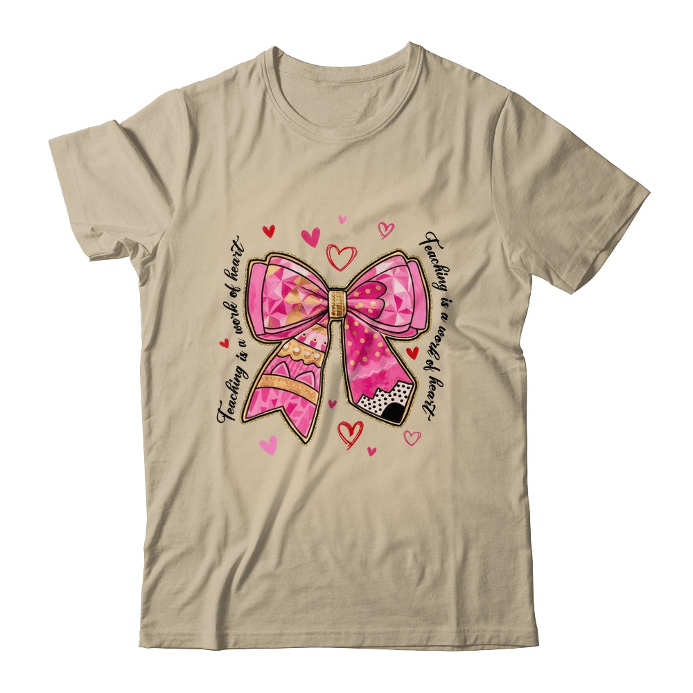 Teaching Is A Work Of Heart Pencil Bow Teacher Valentine Shirt & Sweatshirt | teecentury