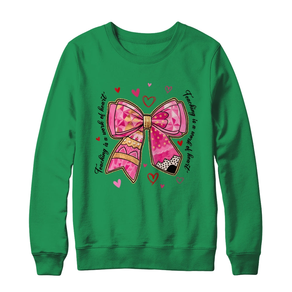 Teaching Is A Work Of Heart Pencil Bow Teacher Valentine Shirt & Sweatshirt | teecentury