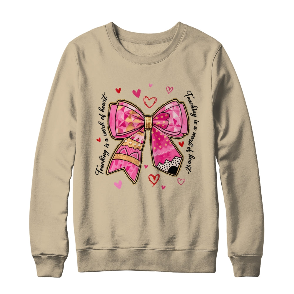 Teaching Is A Work Of Heart Pencil Bow Teacher Valentine Shirt & Sweatshirt | teecentury